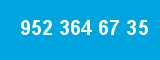 952 364 67 35 952 364 67 35